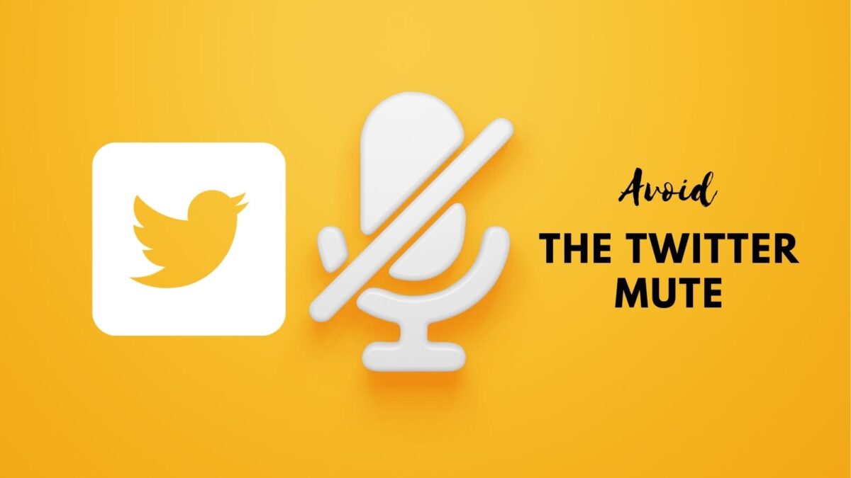 how to avoid the Twitter mute