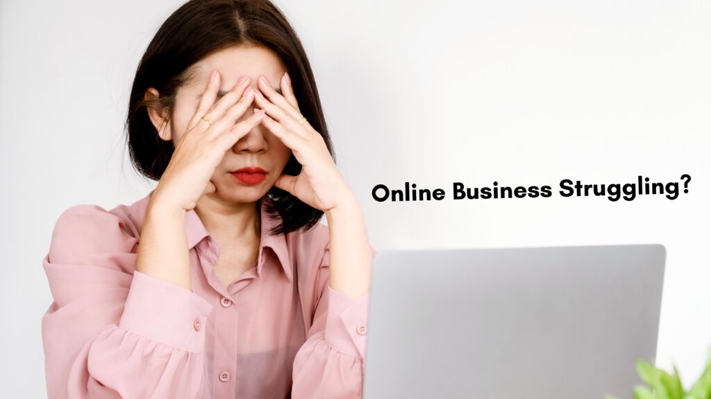 is your online business struggling