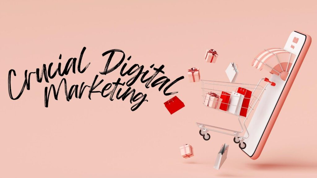 crucial digital marketing