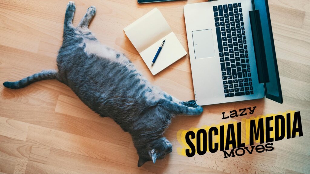 lazy social media moves