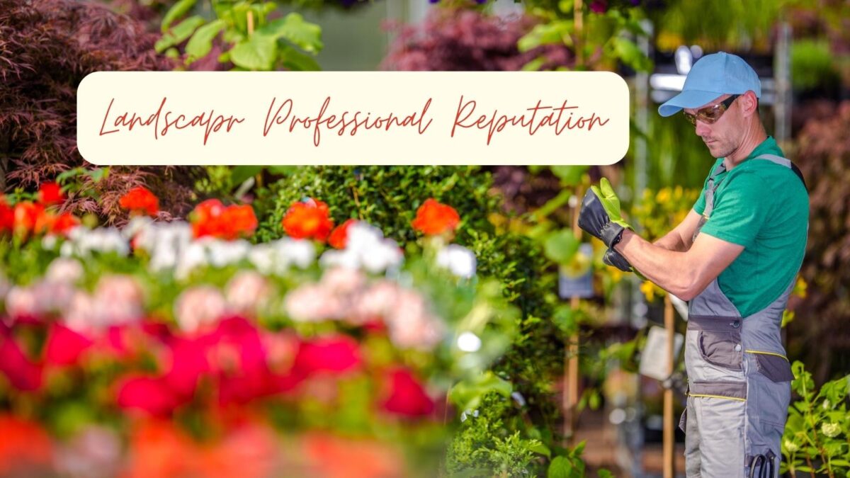 landscape professional reputation