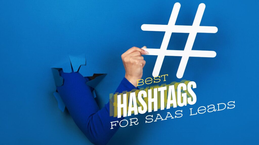 best hashtags for SAAS leads