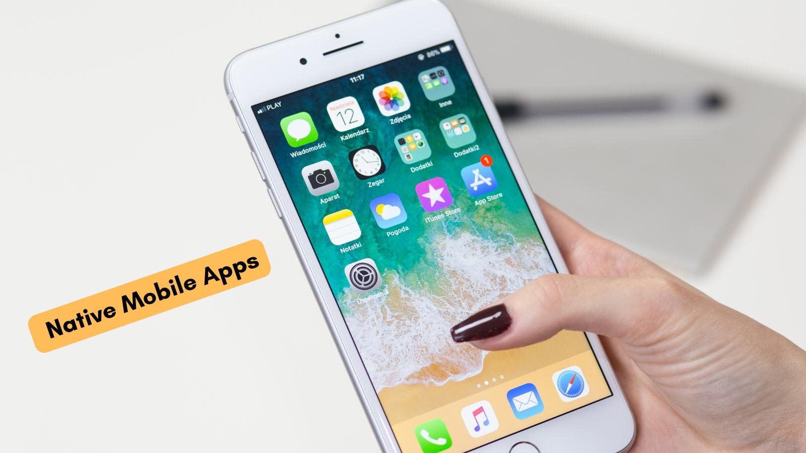 The Importance of Native Mobile Apps in Today's Market