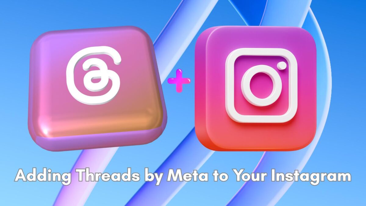 adding Threads by Meta to Your Instagram account adding threads to Instagram