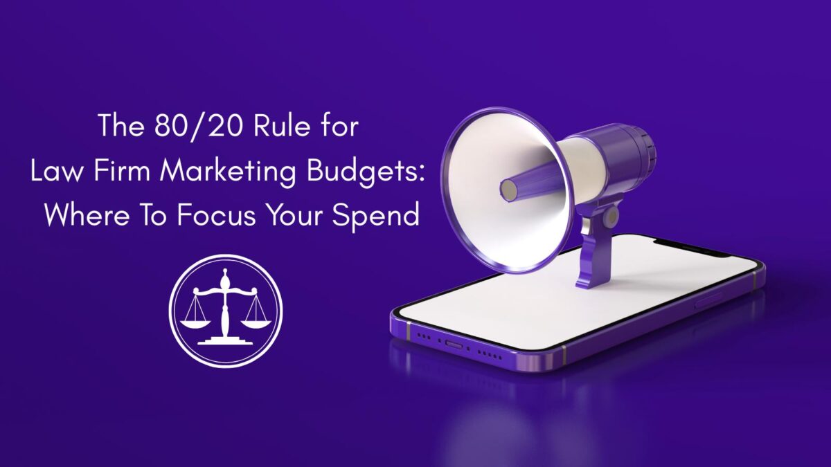 law firm marketing budgets The 80/20 Rule for Law Firm Marketing Budgets: Where To Focus Your Spend