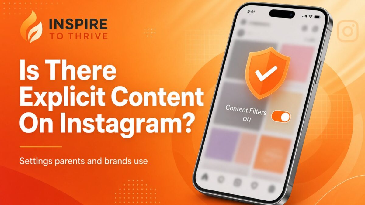 Is there explicit content on Instagram — content filter settings for parents and brands.