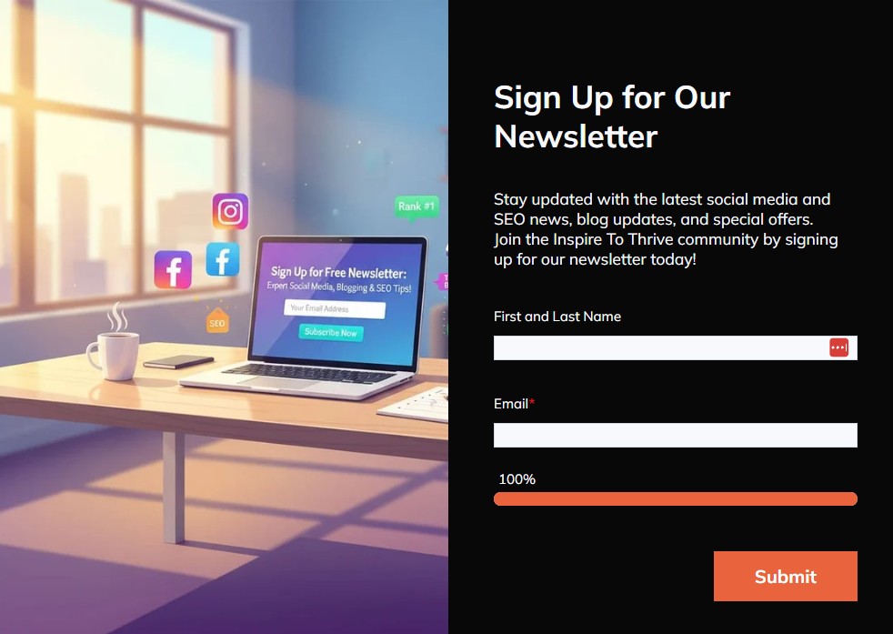 Sign up Inspire To Thrive newsletter with this form quick and easy!