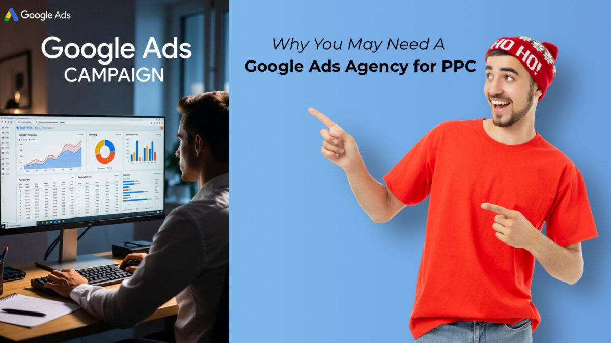 Why you need a Google Ads agency for PPC.